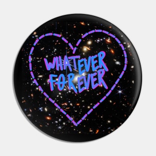 Whatever Forever-Deep Space Pin