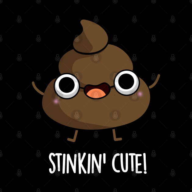 Stinkin Cute Funny Poop Pun by punnybone