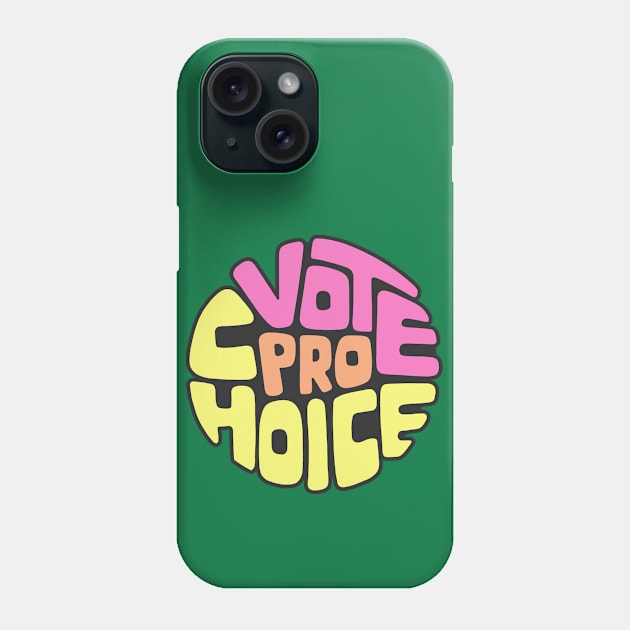 Vote Pro Choice Word Art Phone Case by Left Of Center