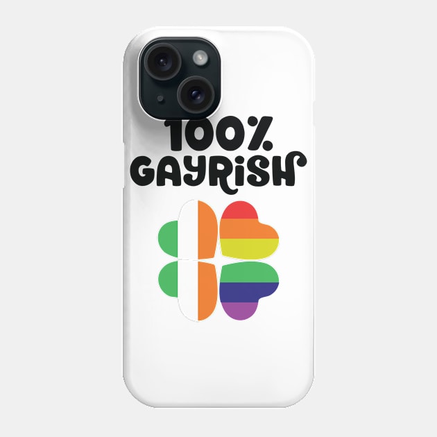 100% Gayrish St Patrick's Day Gay Irish LGBTQ Phone Case by TheBlackCatprints