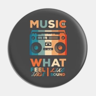 Music is what feelings sound like., Music lover, Music hobby, BoomBox design Pin