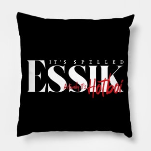 It's Spelled Essik (Hotboi) Pillow