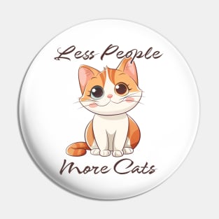 Less People More Cats Pin