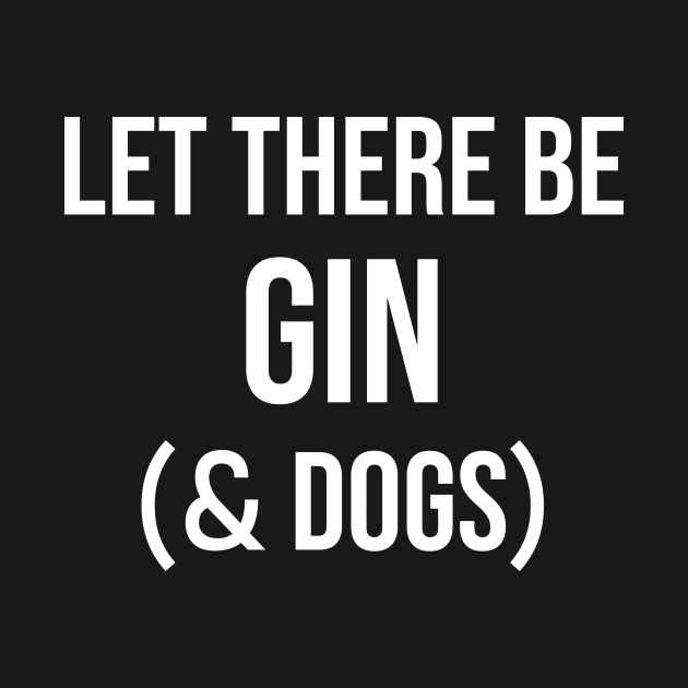 Let there be gin and Dogs by sunima