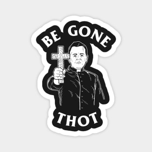 Be Gone Thot Magnet