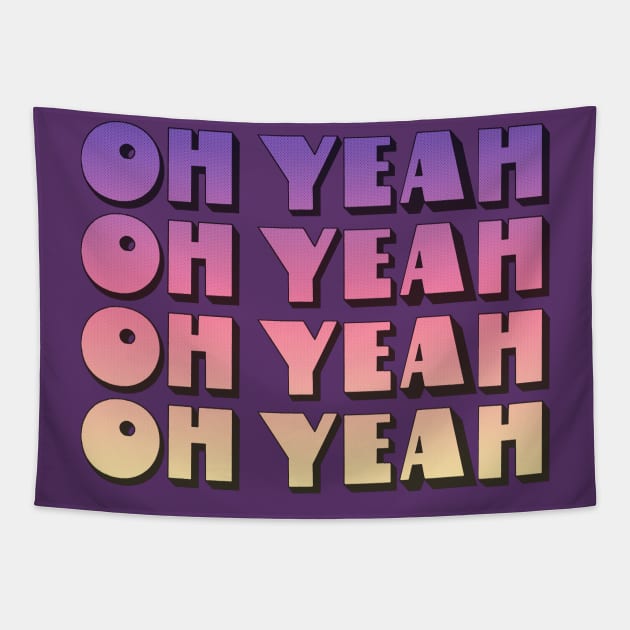 Oh Yeah - 70s Styled Retro Typographic Design Tapestry by DankFutura