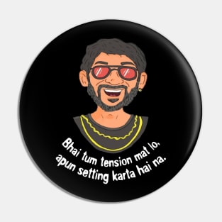 Bhai Tum Tension Mat Lo Apun Setting Karta Hai Na Funny Circuit Munnabhai Pin