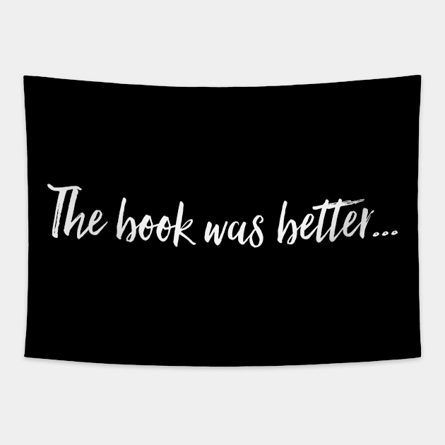 The book was better Tapestry by ArtfulTat