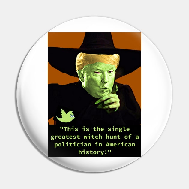 Donald Trump Witch Hunt Pin by ChayEday