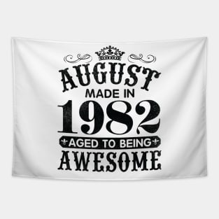 August Made In 1982 Aged To Being Awesome Happy Birthday 38 Years Old To Me You Papa Daddy Son Tapestry