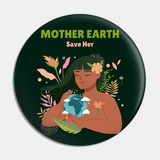 Mother Earth, Save Her Pin