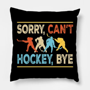 Sorry can't hockey bye Pillow