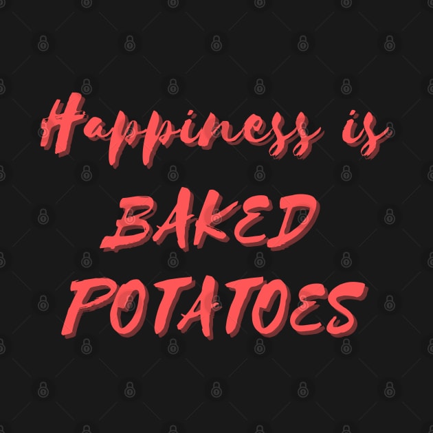 Happiness is Baked Potatoes by Eat Sleep Repeat