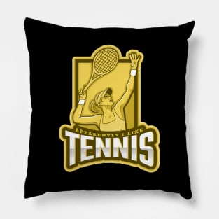 Apparently I Like Tennis Pillow