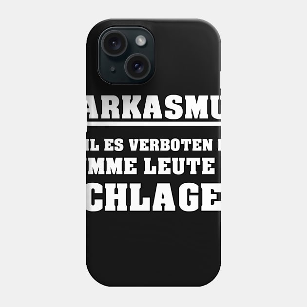 Sarkamus - Weil es verboten ist, dumme Leute zu schlagen Phone Case by 5StarDesigns