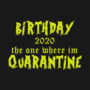 Birthday Quarantine T-Shirt