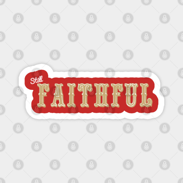 Still Faithful 49ers Magnet Teepublic