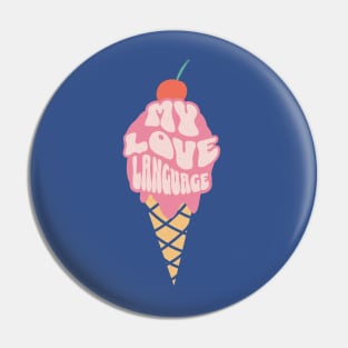 Ice Cream Is My Love Language Pin