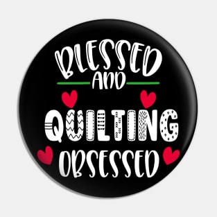 Blessed Quilting Obsessed Pin