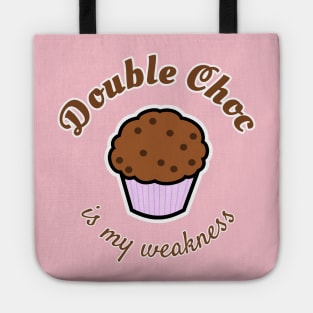 Double Choc is my weakness Tote