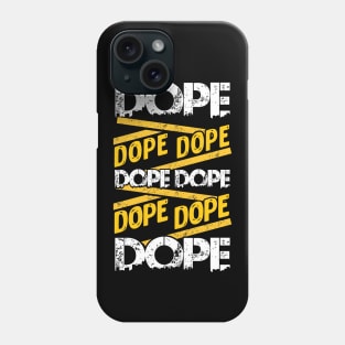 Dope Dope Dope Phone Case