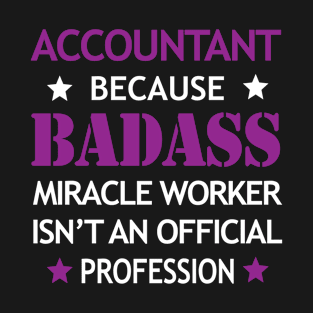 Accountant Badass Cool Gift - Funny Job Present T-Shirt