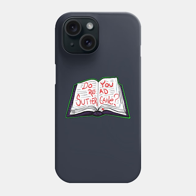 Do You Read Sutter Cane Phone Case by The Happy Ghost