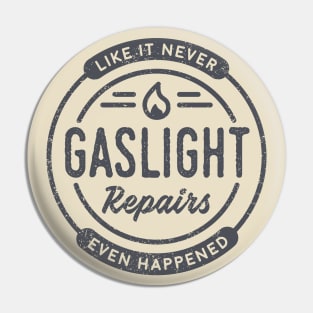 Gaslight Repairs Pin