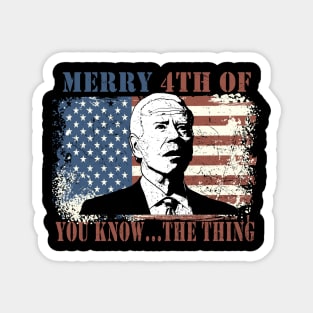 Funny Biden Confused Merry Happy 4th of You Know...The Thing Magnet