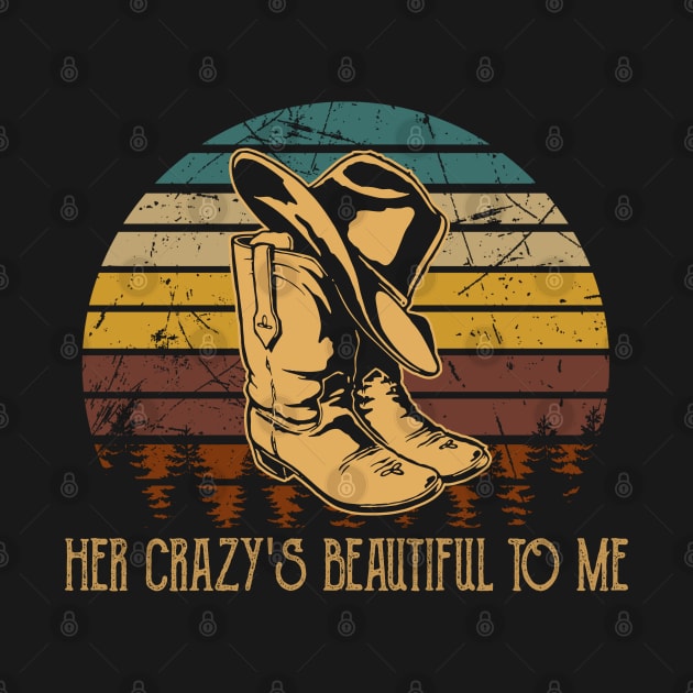 Her Crazy's Beautiful To Me Cowboy Boot Hat Western by Monster Gaming