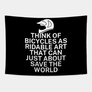 Think of bicycles as ridable art that can just about save the world Tapestry