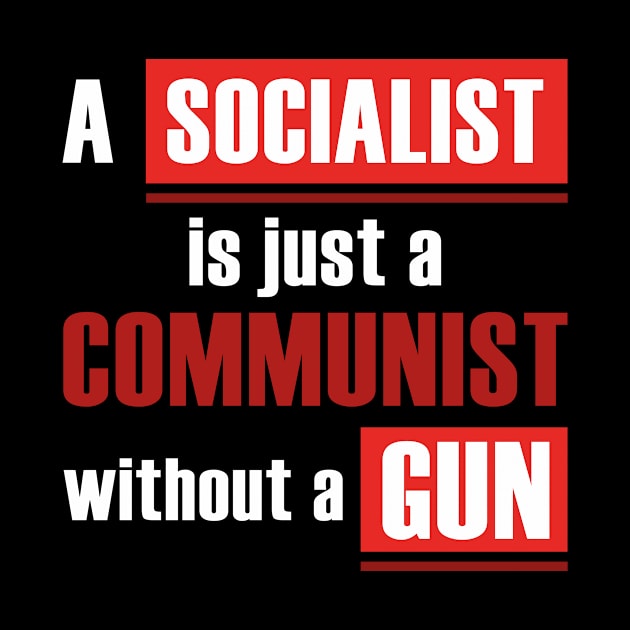 Funny Anti Socialism by shirtsyoulike