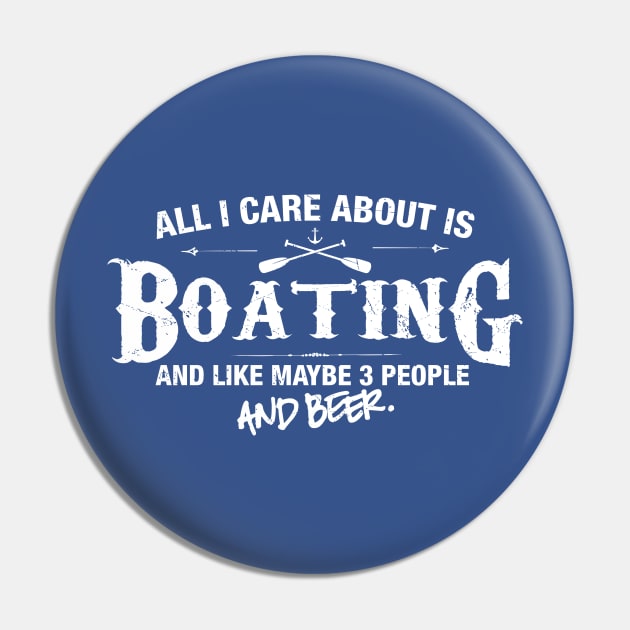 All i Care About is Boating Pin by MADLABS