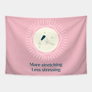 More Stretching, Less Stressing Tapestry