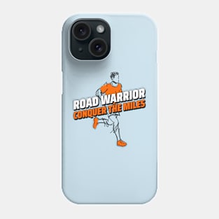 Road Warrior Conquer the Miles Distance Running Phone Case