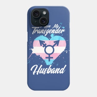 I LOVE MY TRANSGENDER HUSBAND Phone Case