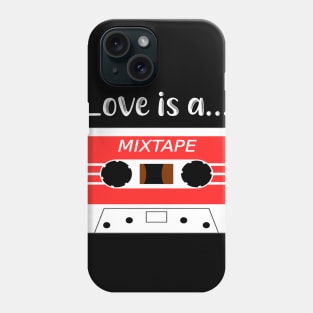 Love is a Mix Tape Phone Case