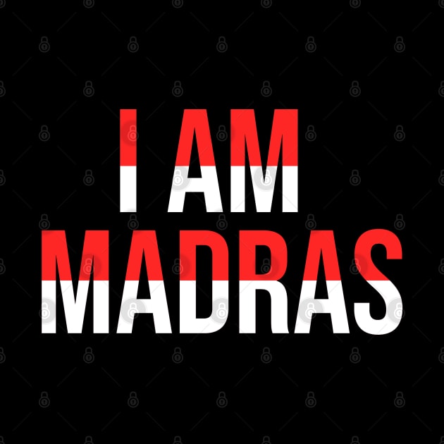 I Am Madras by Printnation