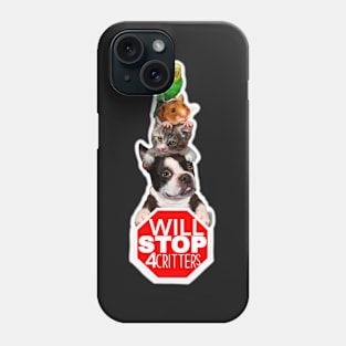 WILL STOP FOR CRITTERS 2 Phone Case