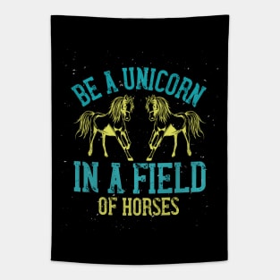 Be a Unicorn in a Field of Horses Tapestry