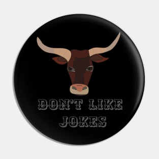 Don't like jokes Pin