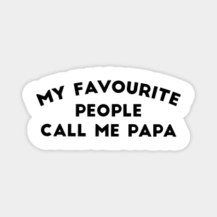My favorite people call me papa 2 Magnet