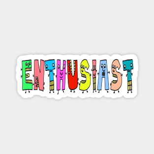 Cute Enthusiast Motivational Text Illustrated Letters, Blue, Green, Pink for all people, who enjoy Creativity and are on the way to change their life. Are you Confident for Change? To inspire yourself and make an Impact. Magnet