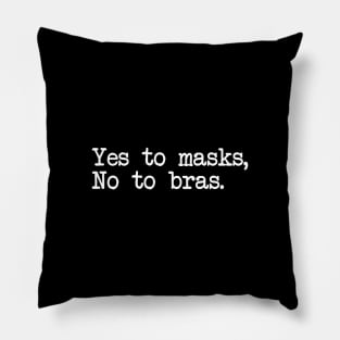 YES TO MASKS, NO TO BRAS. Pillow