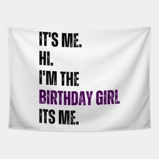 It's Me Hi I'm the Birthday Girl It's Me Tapestry