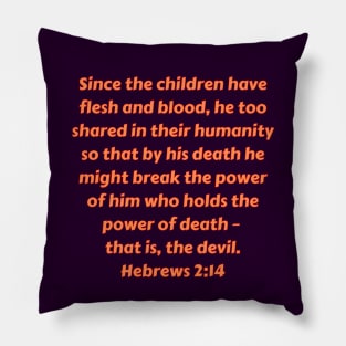 Bible Verse Hebrews 2:14 Pillow