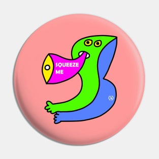 Squeeze me (kawaii design) Pin