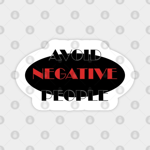 Avoid Negative People Magnet by MarouaneTm