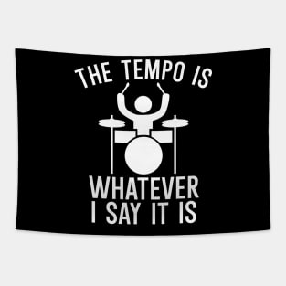 The tempo is whatever i say it is Tapestry