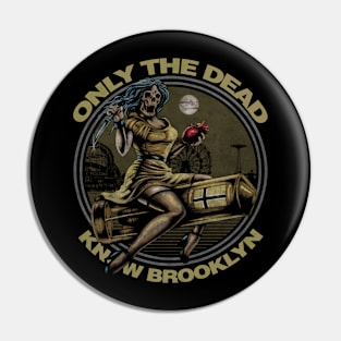 "ONLY THE DEAD" Pin